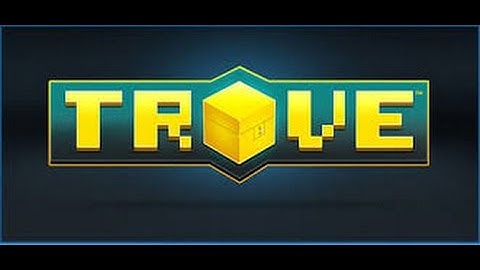 Trove - First Impressions