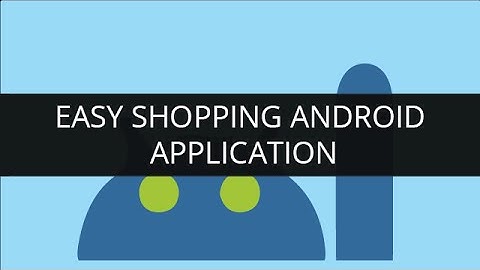 Easy Shopping Android App Project: Building Android applications | Edureka