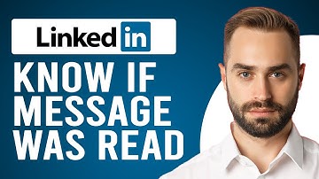 How to Know if LinkedIn Message Was Read (LinkedIn Read Receipts)