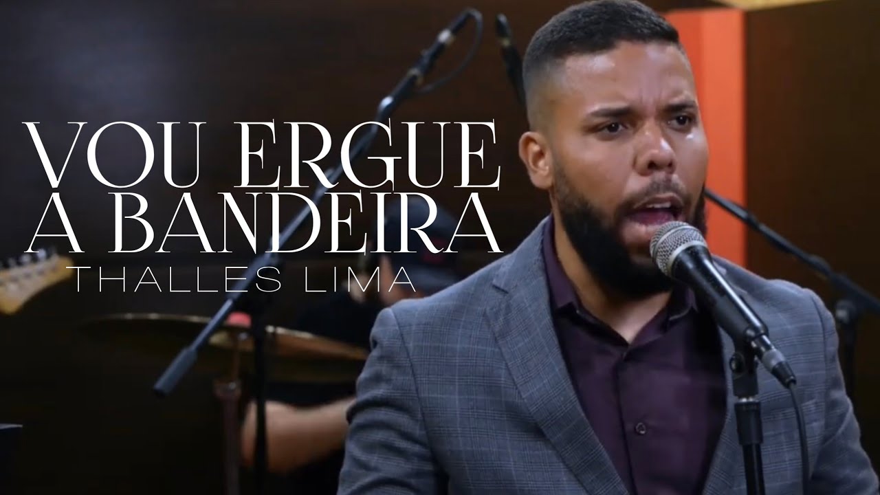 Thalles Lima - Vou Ergue a Bandeira (Video Oficial) - YouTube