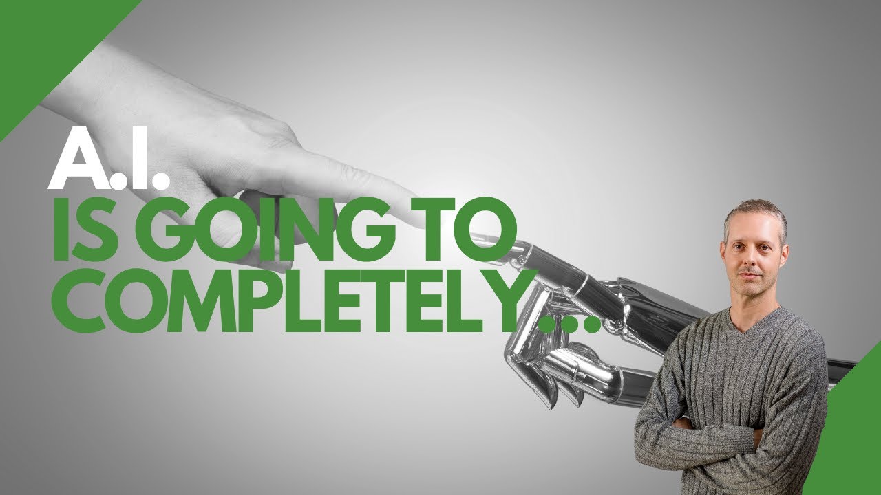 A.I. IS GOING TO COMPLETELY CHANGE EVERYTHING! - YouTube