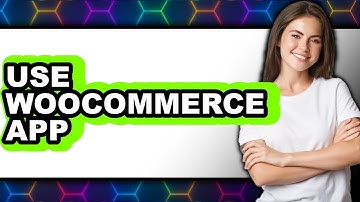 How to Use WooCommerce App (Updated 2025)