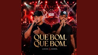 Que Bom, Que Bom