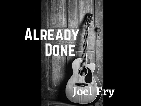 "ALREADY DONE" by Joel Fry (Official Lyric Video)