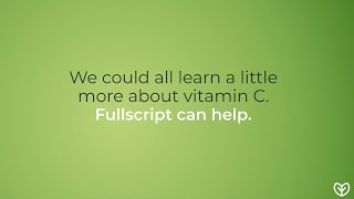 What Do You Know About Vitamin C? | Learn More With Fullscript