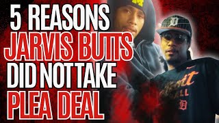 5 Reasons Jarvis Butts Did Not Take The Plea Deal | Na'ziyah Harris