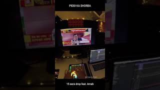 15 sec drop - Piddi ka Shorba feat. Arnab #shorts