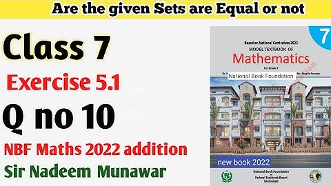 Class 7 Exercise 5.1 Q no 10 NBF Maths Ex 5.1 Federal  Maths Equal  sets Sir Nadeem Munawar