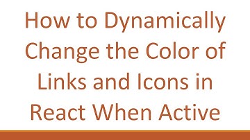 How to Dynamically Change the Color of Links and Icons in React When Active