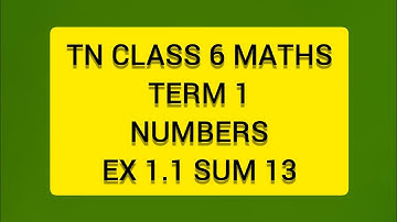 TN CLASS 6 MATHS TERM 1 NUMBERS EX 1.1 SUM 13