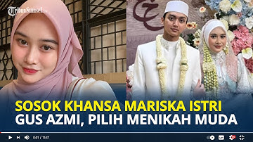 SOSOK Khansa Mariska Istri Gus Azmi, Viral Menikah Muda di Usia 18 Tahun