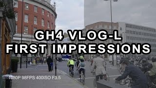 Panasonic GH4 V-Log L First Impressions