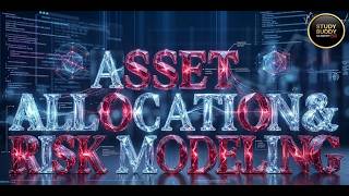 CFA Level 3 Master Class - Economic Balance Sheet - Asset Allocation - Modeling Asset Class Risk