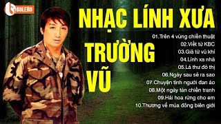 NHẠC LÍNH XƯA "CẤM NGHE" VÌ QUÁ HAY - LK TRÊN BỐN VÙNG CHIẾN THUẬT TIẾNG HÁT TRƯỜNG VŨ GÂY SAY ĐẮM