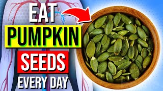 11 POWERFUL Reasons Why You Should Eat Pumpkin Seeds EVERY DAY!