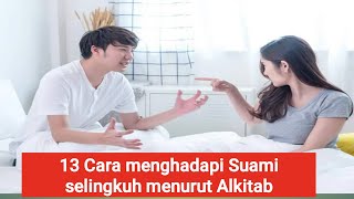 Inilah 13 cara menghadapi suami selingkuh menurut ajaran Kristen.#bacaalkitab #suamiselingkuh.