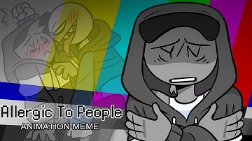 Allergic To People | YB Animation Meme \\ FLASH WARNING