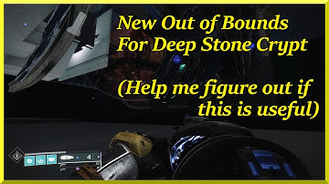 New Out of Bounds for Deep Stone Crypt (not yet sure if this is useful or exploitable)