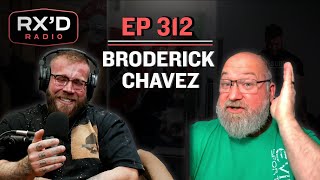 RX’D RADIO E312: Broderick Chavez