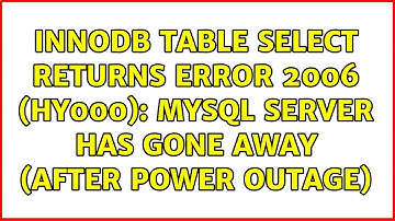 InnoDB table SELECT returns ERROR 2006 (HY000): MySQL server has gone away (after power outage)