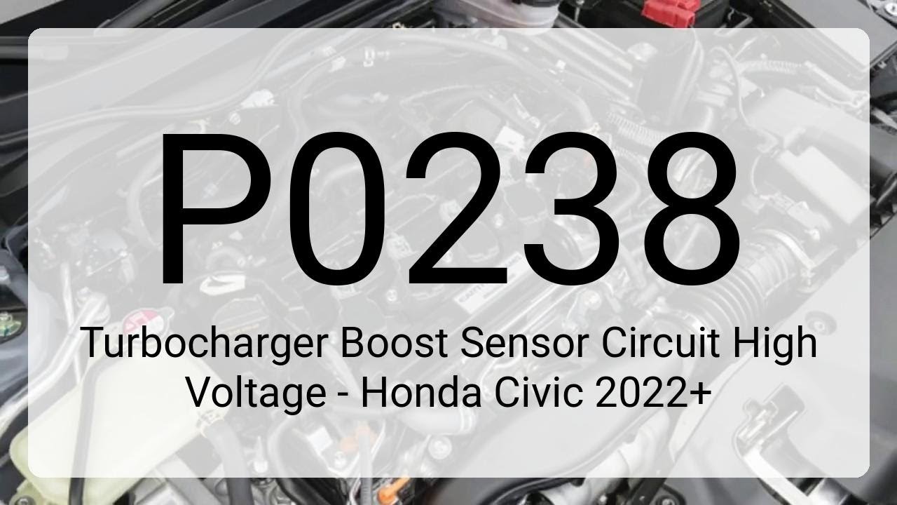 DTC P0238: Turbocharger Boost Sensor Circuit High Voltage - Honda Civic ...