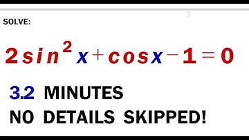 Solve 2sin^2x+cosx-1=0 (fast in 3.2 minutes, no details skipped)