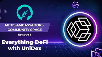 Everything DeFi With UniDex - Metis Community Space EP.5
