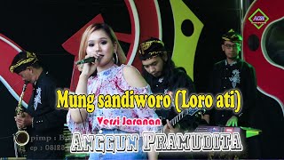 Anggun Pramudita  Mung Sandiworoloro Ati  