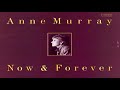 Anne Murray - Now And Forever