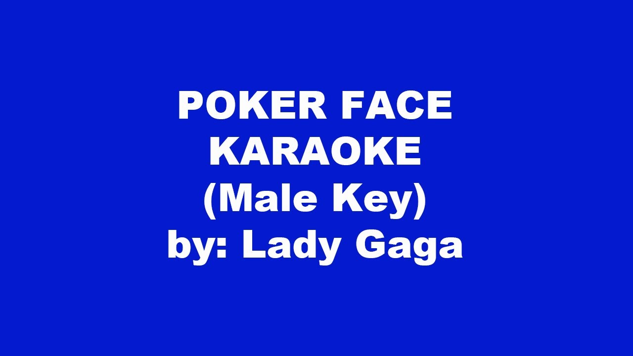 Lady Gaga Poker Face Karaoke Male Key