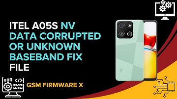 Itel A05s NV Data Corrupted Or Unknown Baseband Fix File
