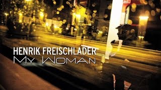 Henrik Freischlader - My woman (Srpski prevod)