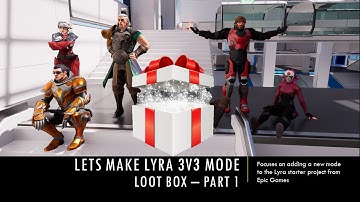 Lets Make 3V3 Mode - Loot Box Part 1
