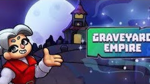 GRAVEYARD EMPIRE (MOBILE) - GAMEPLAY/WALKTHROUGH (PART 1)