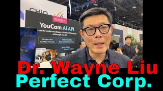 Q8 Dr. Wayne Liu, Founder, Perfect Corp.