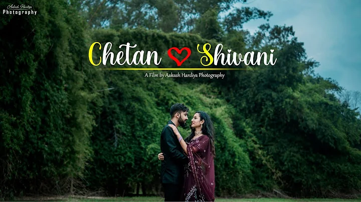Best pre wedding 2021 4k  || Chetan and Shivani  || Aakash Hardiya Photography||