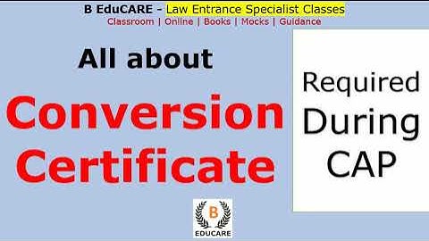 Know about Conversion Certificate | CET CAP Round | Informative Video by @clatMHcetlawbyBeducare