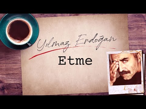 Yılmaz Erdoğan - Etme (Lyrics Video)