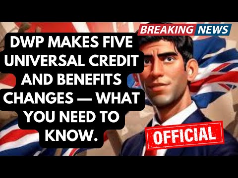 DWP Announces Universal Credit Changes - What You Need to Know