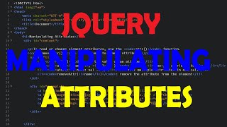JQUERY TUTORIALS - MANIPULATING ATTRIBUTES #07