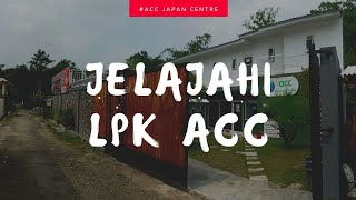 Mengenal lebih dalam LPK ACC JAPAN CENTRE