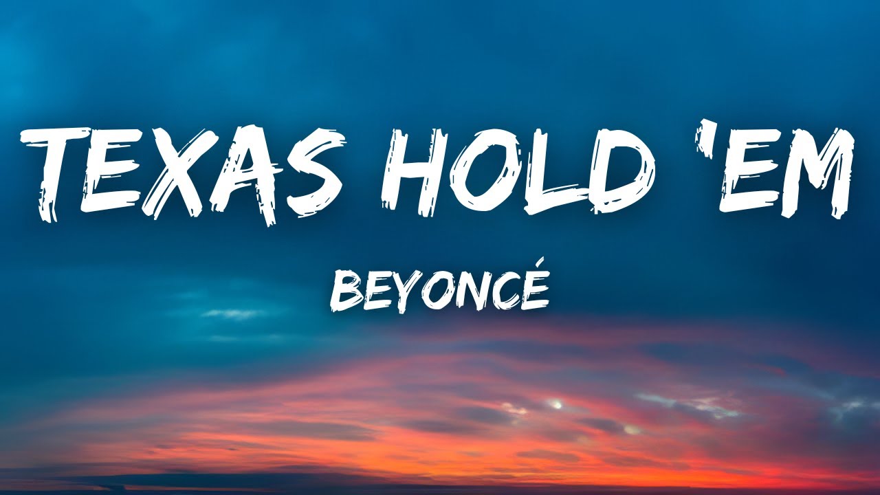 Beyoncé - TEXAS HOLD 'EM (Lyrics) - YouTube