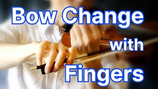 Change bow smoothly using fingers