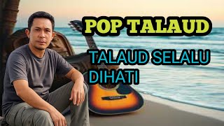 Talaud Selalu Dihati Pop Talaud Kowex Terbaru Style Okey 