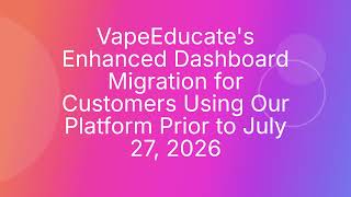 VapeEducate's Enhancement Dashboard Migration