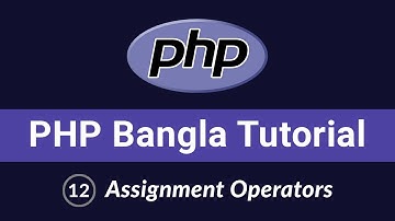 PHP Bangla Tutorial | Beginner to Advanced | Assignment Operators