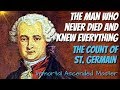 The Amazing Story of The Count of St Germain - Immortal Ascended Master