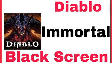 How To Fix Diablo Immortal Black Screen Problem Solve