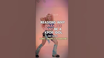 Reasons why INNAH BEE CANT be a kpop idol (no hate!) #kpop #innahbee #shorts #viral