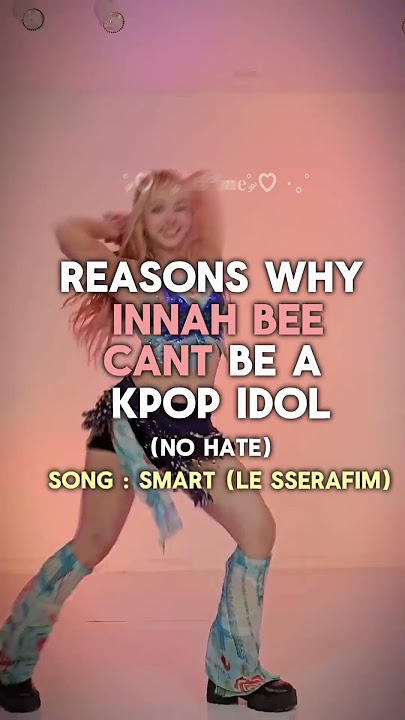 Reasons why INNAH BEE CANT be a kpop idol (no hate!) #kpop #innahbee #shorts #viral